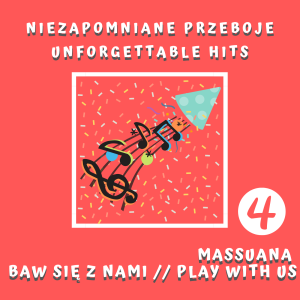 Massuana – Baw się z nami cz. 4 – Niezapomniane przeboje / Unforgettable Hits