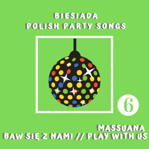 Massuana – Baw się z nami cz. 6 – Biesiada / Polish Party Songs