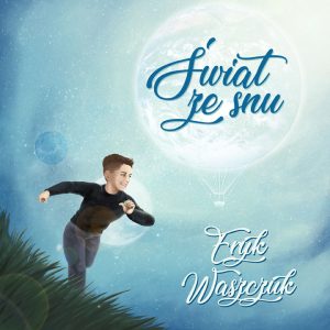 Eryk Waszczuk - Świat ze snu