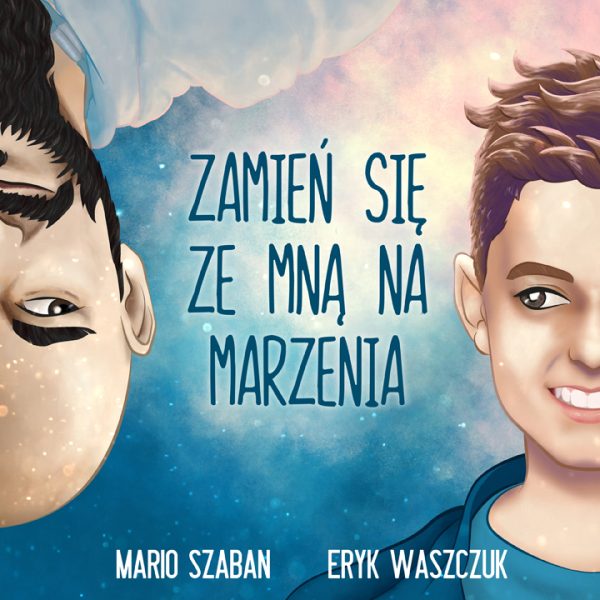 Eryk Waszczuk feat. Mario Szaban - Zamień się ze mną na marzenia