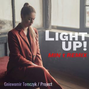 Gniewomir Tomczyk – Light Up! [MIN t Remix]