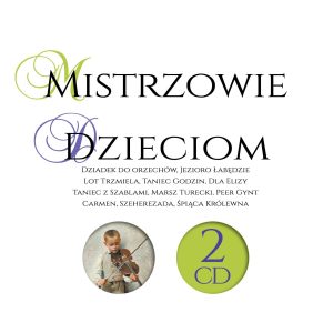 Wielcy Kompozytorzy: Mistrzowie Dzieciom 2CD