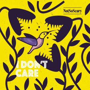 NotSoScary - I don't care