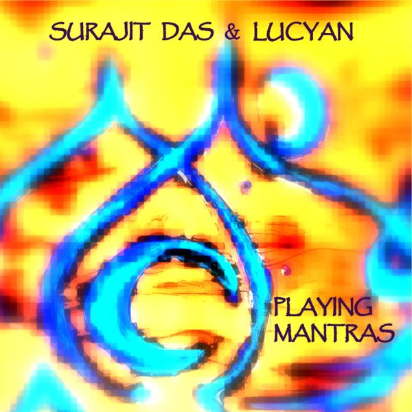 Playing Mantras - Surajit Das & Lucyan