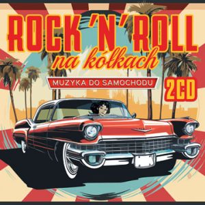 Rock 'n' roll na kółkach - Muzyka do samochodu