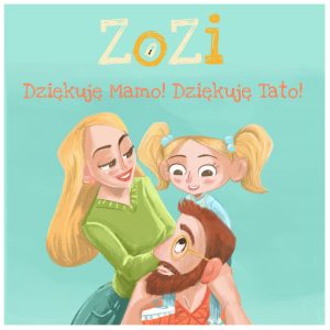 ZoZi - Dziękuję Mamo! Dziękuję Tato!
