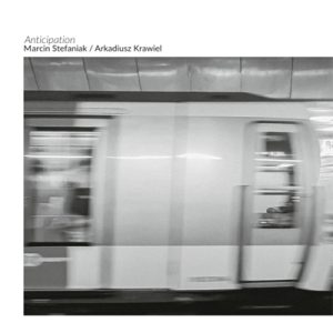 Anticipation - Marcin Stefaniak & Arkadiusz Krawiel