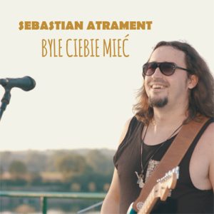 Byle Ciebie mieć - Sebastian Atrament