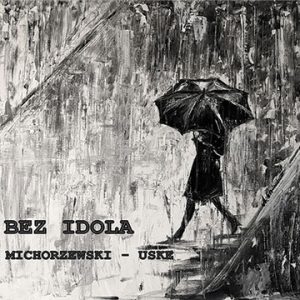Bez Idola – Michorzewski – Uske