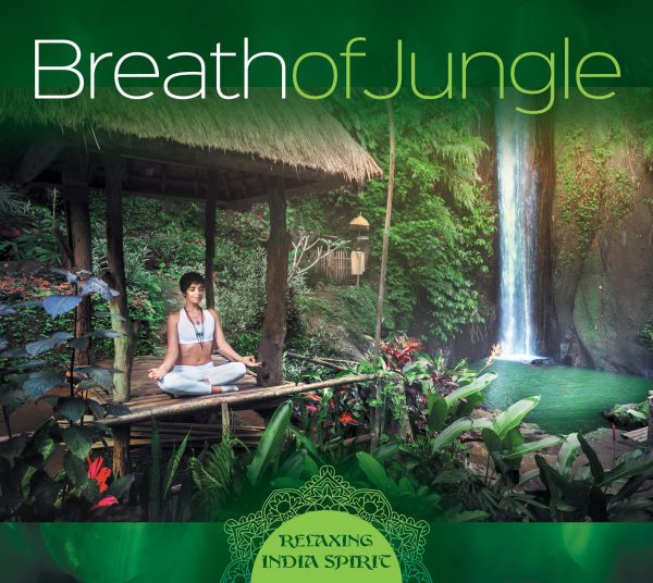 Breath of Jungle - Relaxing India Spirit