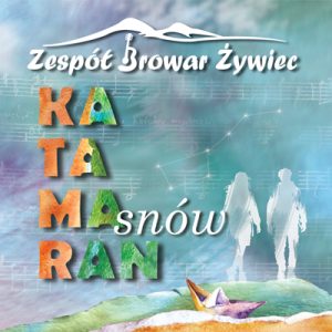 Katamaran snów - Zespół Browar Żywiec