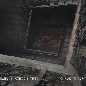 Chaos Theory  - Markus Kirsch Trio