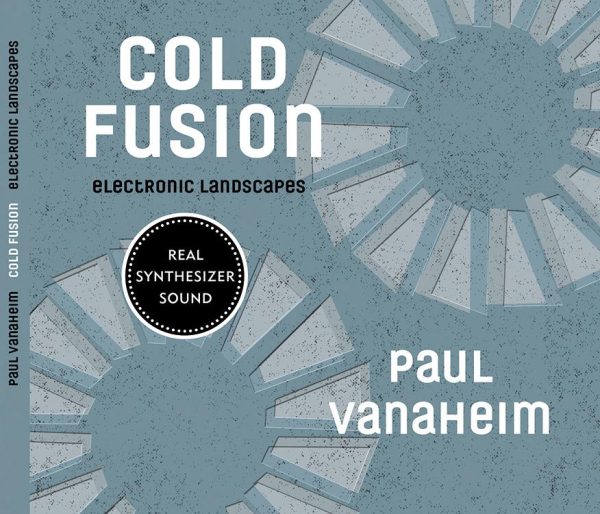 Cold Fusion. Electronic Landscapes - Paul Vanaheim