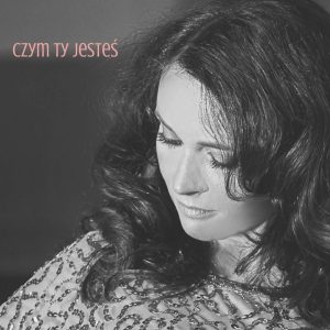 Czym Ty Jesteś - Joanna Bejm - SINGIEL