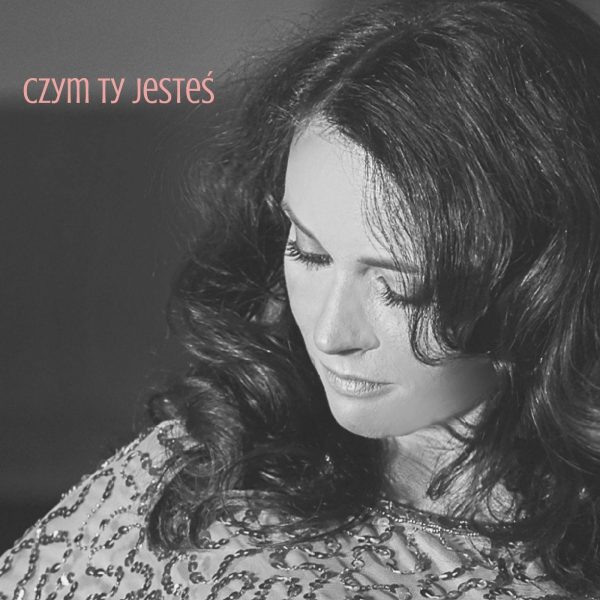 Czym Ty Jesteś - Joanna Bejm - SINGIEL