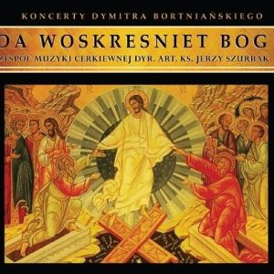 Da Woskresniet Bog - Koncerty Dymitra Bortniańskiego