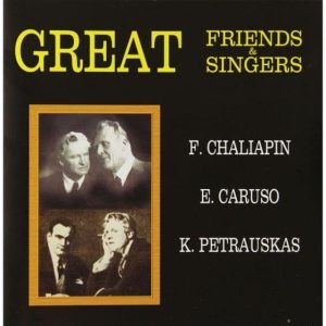 Feodor Chaliapin - Great Friends Singers
