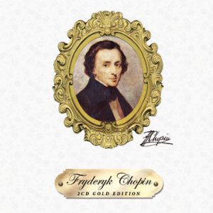 Fryderyk Chopin – 2 CD GOLD EDITION