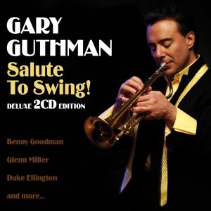 Gary Guthman - Salute to Swing! - Deluxe 2 CD Edition