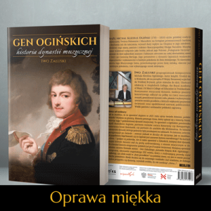 Gen Ogińskich – historia dynastii muzycznej [oprawa miękka] + gratis płyta Perły Polskiej Kultury