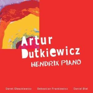 Hendrix Piano – Artur Dutkiewicz
