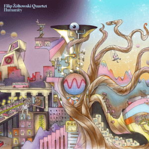 Humanity – Filip Żółtowski Quartet