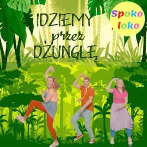 Spoko Loko - Idziemy przez dżunglę