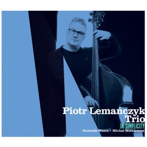 In Simplicity - Piotr Lemańczyk Trio