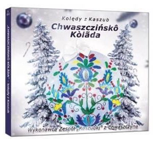 Kaszubskie Kolędy - Chwaszczińskô Kolada