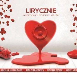Kochać lirycznie - 21 poetyckich piosenek o miłości