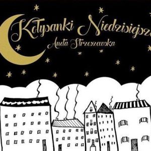 Kołysanki Niedzisiejsze