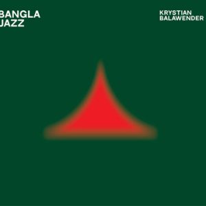 BANGLA JAZZ – Krystian Balawender
