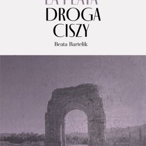[KSIĄŻKA] La Plata - Droga Ciszy - Beata Bartelik