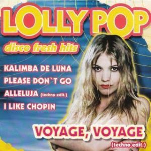 Voyage, Voyage - Lolly Pop
