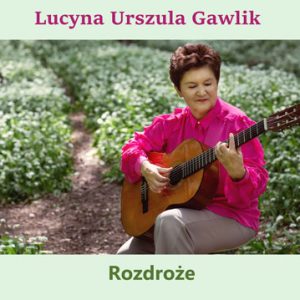 Lucyna Gawlik – Rozdroże