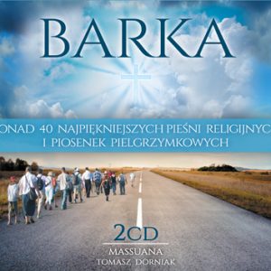 Barka - Najpiękniejsze pieśni religijne i piosenki pielgrzymkowe - 2CD