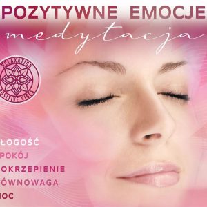 Pozytywne Emocje: Medytacja / Positive Emotions: Meditation
