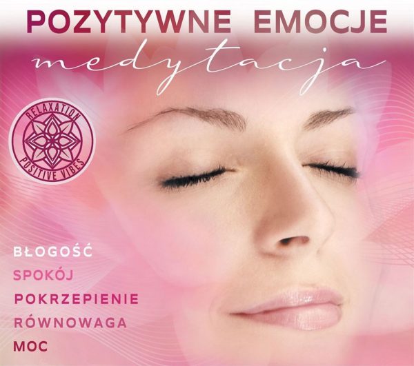 Pozytywne Emocje: Medytacja / Positive Emotions: Meditation