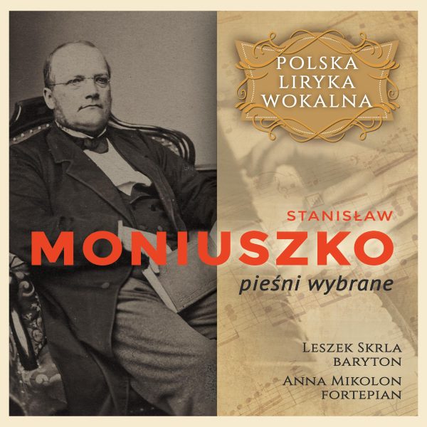 Stanisław Moniuszko - Polska Liryka Wokalna / Leszek Skrla, Anna Mikolon