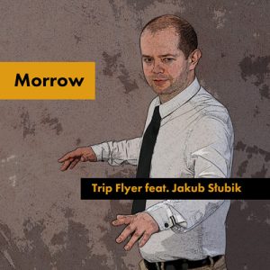 Morrow - Trip Flyer feat. Jakub Słubik