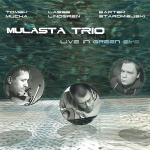 Live in Green Eye - Mulasta Trio