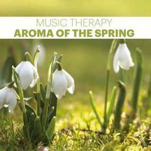 Aroma of the Spring – Music Therapy