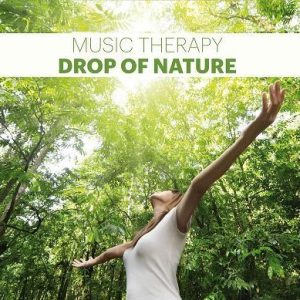Drop of Nature – Music Therapy