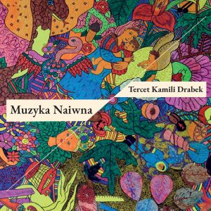 Muzyka Naiwna - Tercet Kamili Drabek
