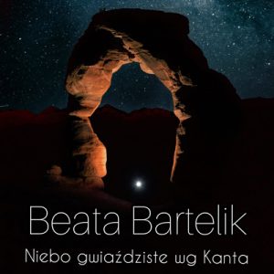 Niebo gwiaździste wg Kanta - Beata Bartelik