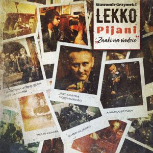 Znaki na wodzie – Sławomir Grzymek i Lekko Pijani – SINGIEL