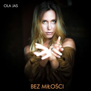 Ola Jas - Bez Miłości (singiel)