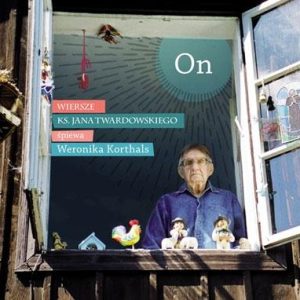 On - wiersze ks. Jana Twardowskiego śpiewa Weronika Korthals