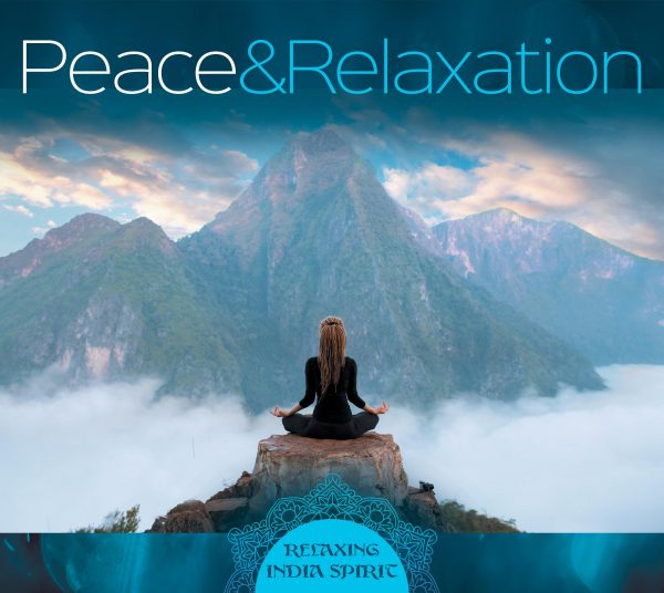 Peace & Relaxation - Relaxing India Spirit
