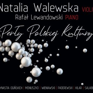 Perły Polskiej Kultury / Pearls of Polish Culture  – Natalia Walewska, Rafał Lewandowski